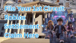 File Your 1st Circuit Roblox Settlement Claim Here text on depiction of First Circuit court with avatars and high-value cash backdrop.