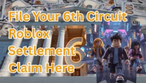 File Your 6th Circuit Roblox Settlement Claim Here text on depiction of Sixth Circuit court with avatars and high-value cash backdrop.