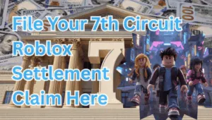 File Your 7th Circuit Roblox Settlement Claim Here text on depiction of Seventh Circuit court with avatars and high-value cash backdrop.